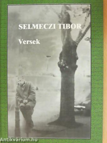 Selmeczi Tibor - Selmeczi Tibor -versek - Dedik�lt!