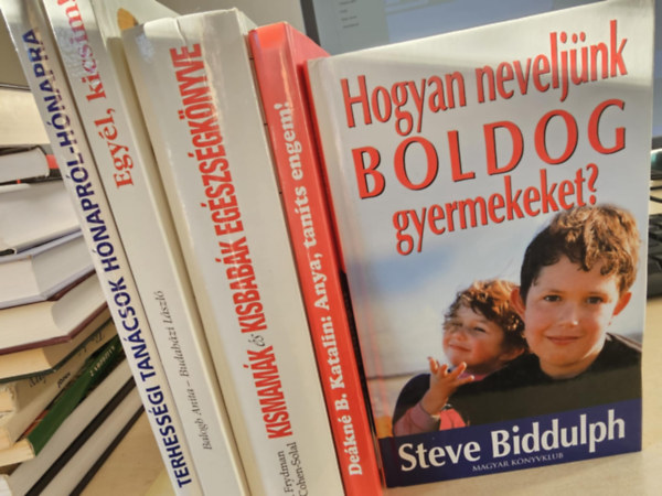 Ren Frydman - Dr. Ilka von Goerne, Dekn B. Katalin, Balogh Anita, Steve Biddulph Julien Cohen-Solal - 5db knyv: Kismamk s kisbabk egszsgknyve+ Terhessgi tancsok hnaprl-hnapra+ Anya, tants engem! + Egyl, kicsim! (Egszsges telek - egszsges gyerekek 6 hnapostl 6 ves korig)+ Hogyan neveljnk boldog gyermekeket