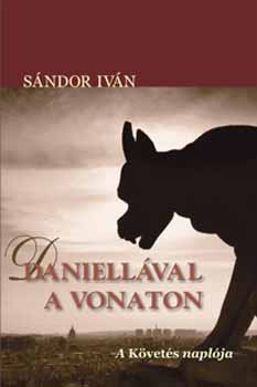 Sndor Ivn - Daniellval a vonaton - A kvets naplja