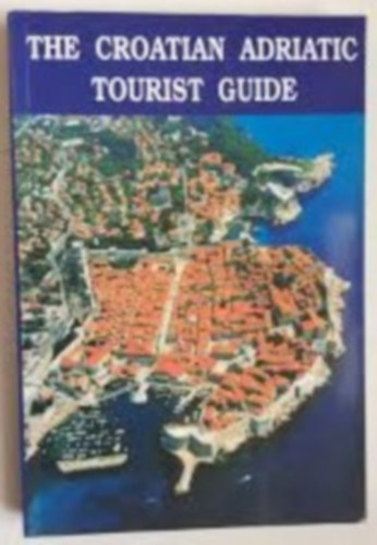 The Croatian Adriatic Tourist Guide