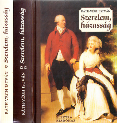 Ráth-Végh István - Szerelem, házasság I-II.