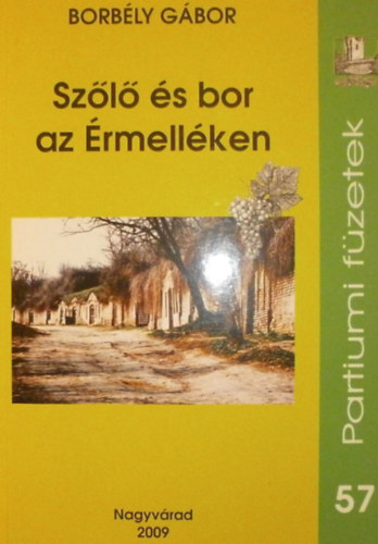 Borb�ly G�bor - Sz�l� �s bor az �rmell�ken