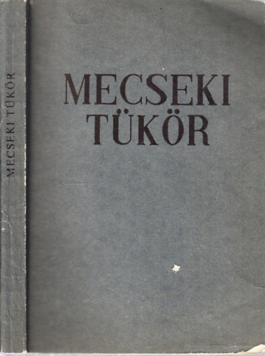 Gyevi K�roly  (szerk.) - Mecseki t�k�r (Tanulm�nyok, riportok, elbesz�l�sek, versek a b�ny�sz�letr�l)