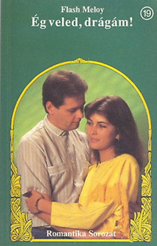 Flash Meloy - �g veled, dr�g�m! (Romantika)
