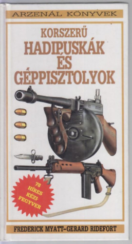 Frederick Myatt-Ridefort - Korszer hadipuskk s gppisztolyok