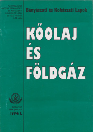 dr. Csaba J�zsef - K�olaj �s F�ldg�z (B�ny�szati �s Koh�szati lapok) 1994/1-12. (Teljes �vfolyam, lapsz�monk�nt)