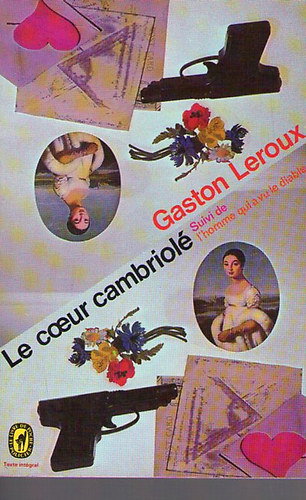 Gaston Leroux - Le Coeur cambriol