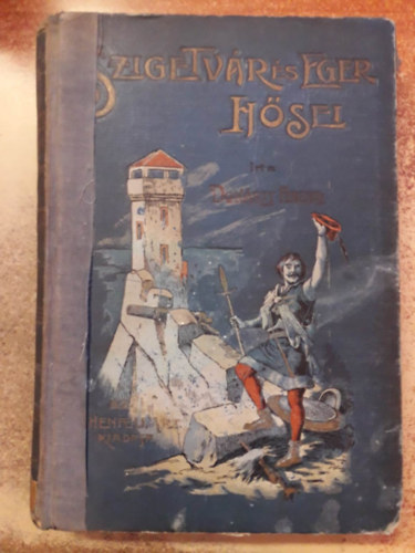 Don�szy Ferenc - Szigetv�r �s Eger h�sei