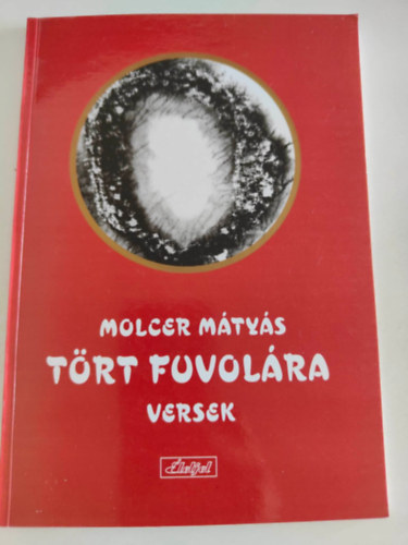 Molcer Mátyás - Tört Fuvolára - versek