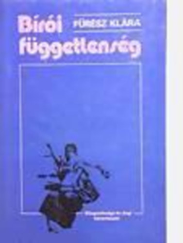 Fürész Klára - Bírói függetlenség