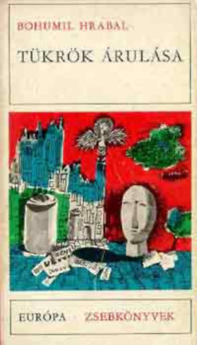 Bohumil Hrabal - Tükrök árulása