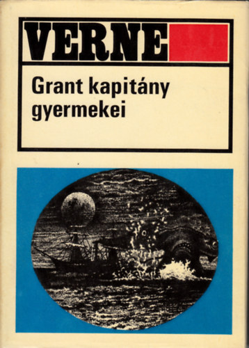 Jules Verne - Grant kapitány gyermekei (Egészoldalas fekete-fehér illusztrációkkal. teljes kiadás)
