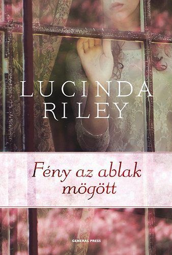Lucinda Riley - Fény az ablak mögött