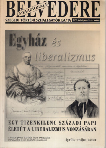 Alcs Attila, Vincze Jzsef, Hegyi Gergely Kiss Gbor Ferenc - Belvedere Meridionale XIV. vfolyam 3-4. szm s XIV. vfolyam 1-2. szm (2 db egytt-2002. 1. Egyhz s liberalizmus, 2. Szentek s szentletek )