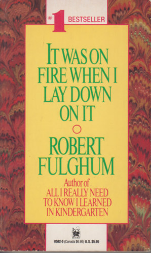 Robert Fulghum - It was Fire when I Lay Down on It