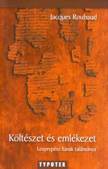 Jacques Roubaud - K�lt�szet �s eml�kezet - Leoprep�sz fi�nak tal�lm�nya