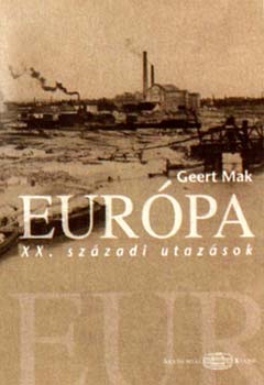 Geert Mak - Európa - XX. századi utazások