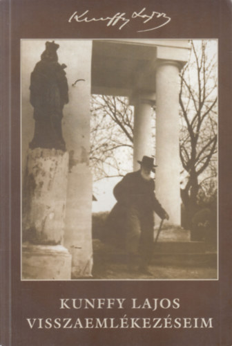 Kunffy Lajos - Visszaemlékezéseim (dedikált)