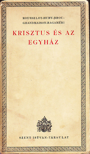 Rousselot-Huby-Brou-Bagamri - Krisztus s az egyhz