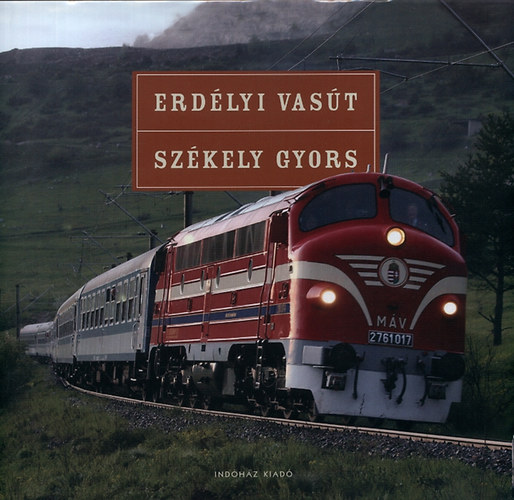 T. Hmori Ferenc - Erdlyi vast, Szkely gyors