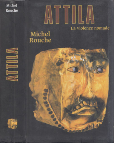 Michel Rouche - Attila (La violence nomade) (francia nyelv)