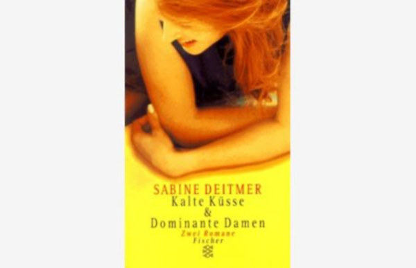 Sabine Deitmer - Kalte Ksse / Dominante Damen - Zwei Romane