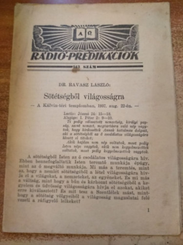 Dr. Ravasz L�szl� - S�t�ts�gb�l vil�goss�gra (K�lvin-t�ri templom 1937.aug.22-�n)