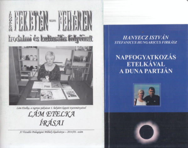 Hanyecz Istv�n L�m Etelka - 2 db. dedik�lt k�nyv (L�m Etelka �r�sai + Napfogyatkoz�s Etelk�val a Duna partj�n)