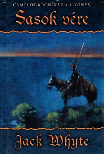 Jack Whyte - Sasok vére (Camelot-krónikák 3.)