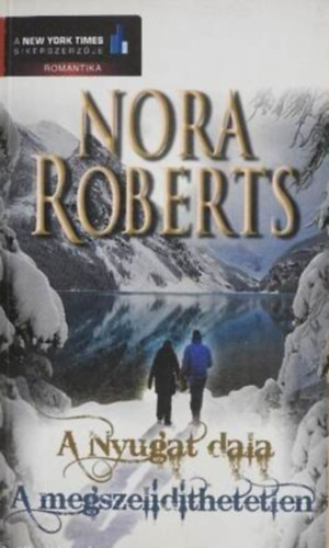 J. D. Robb  (Nora Roberts) - A nyugat dala - A megszelidthetetlen