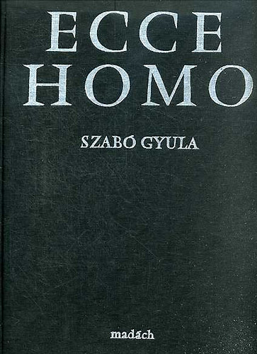 Szab Gyula - Ecce Homo - Szab Gyula