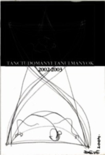 K�v�g� Zsuzsa /szerk./ - T�nctudom�nyi tanulm�nyok 2002-2003