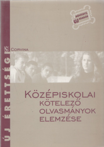 Osztovits Szabolcs, Takcs Ferenc, Turcsnyi Mrta Kelecsnyi Lszl Zoltn - Kzpiskolai ktelez olvasmnyok elemzse (j rettsgi) (j, bvtett kiads)