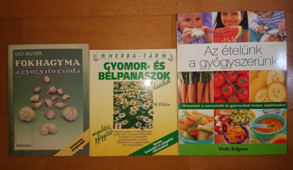 Vicki Edgson, M. Pahlow Leo Sillner - 3 knyv az egszsges tpllkozsrl: Fokhagyma - a gygyt csoda, Gyomor- s blpanaszok kezelse , Az telnk a gygyszernk