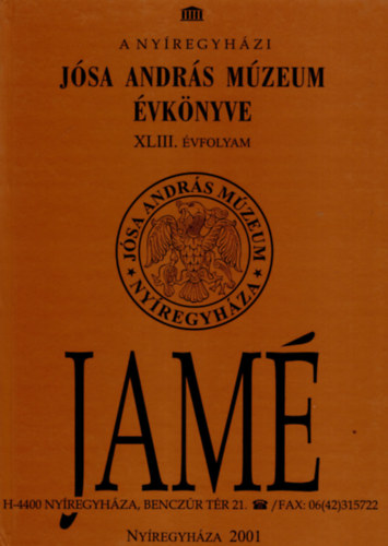 Istv�novits Eszter Alm�ssy Katalin - A ny�regyh�zi J�sa Andr�s M�zeum �vk�nyve XLIII. �vfolyam