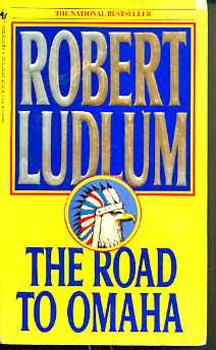 Robert Ludlum - The road to Omaha