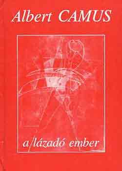 Albert Camus - A lzad ember