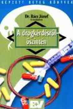 Dr. R�cz J�zsef - A drogk�rd�sr�l �szint�n