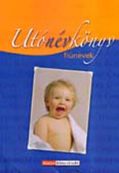 Gyori Erika  (szerk.) - Ut�n�vk�nyv - fi�nevek