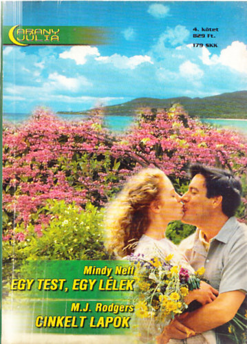 M.J. Rodgers Mindy Neff - Arany J�lia 4.k�tet: Egy test, egy l�lek + Cinkelt lapok