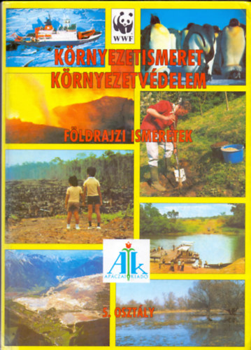 Dr. Mester Miklósné; Tompáné Balogh Mária - Környezetismeret, környezetvédelem - Földrajzi ismeretek-Biológiai ismeretek 5 o.