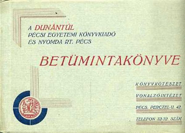 A Dun�nt�l P�csi Egyetemi K�nyvkiad� �s Nyomda Rt. bet�mintak�nyve