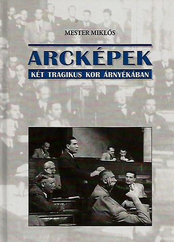 Arck�pek - K�t tragikus kor �rny�k�ban