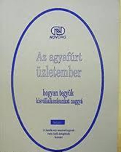 Dr. Imre J�nos - Az agyaf�rt �zletember-Hogyan tegy�k kisv�llalkoz�sunkat naggy�