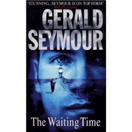 Gerald Seymour - The Waiting Time