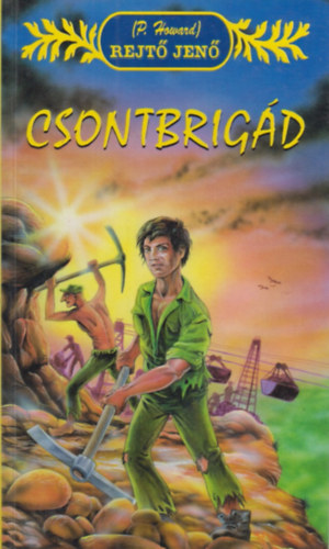 Rejtő Jenő (P. Howard) - Csontbrigád