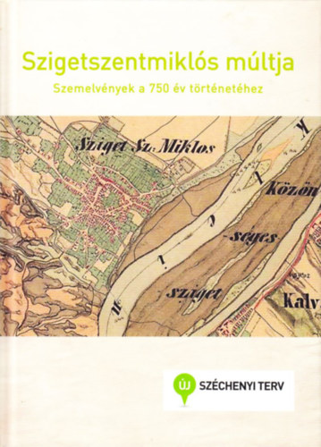 Szigetszentmiklós múltja (Szemelvények a 750 év történetéhez)