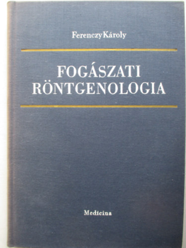 Dr. Ferenczy Kroly - Fogszati rntgenolgia