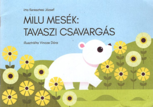 Keresztesi Jzsef - Milu mesk: Tavaszi csavargs