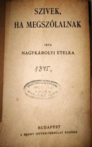 Nagykárolyi Etelka - Szivek, ha megszólalnak